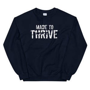 MADE TO THRIVE Unisex Non Hoodie Sweatshirt