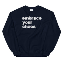 Load image into Gallery viewer, EMBRACE YOUR CHAOS Non Hoodie Sweatshirt
