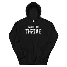 Load image into Gallery viewer, MADE TO THRIVE Hoodie
