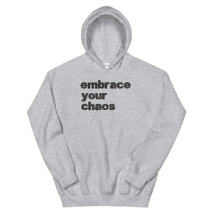 Embrace Your Chaos Hoodie