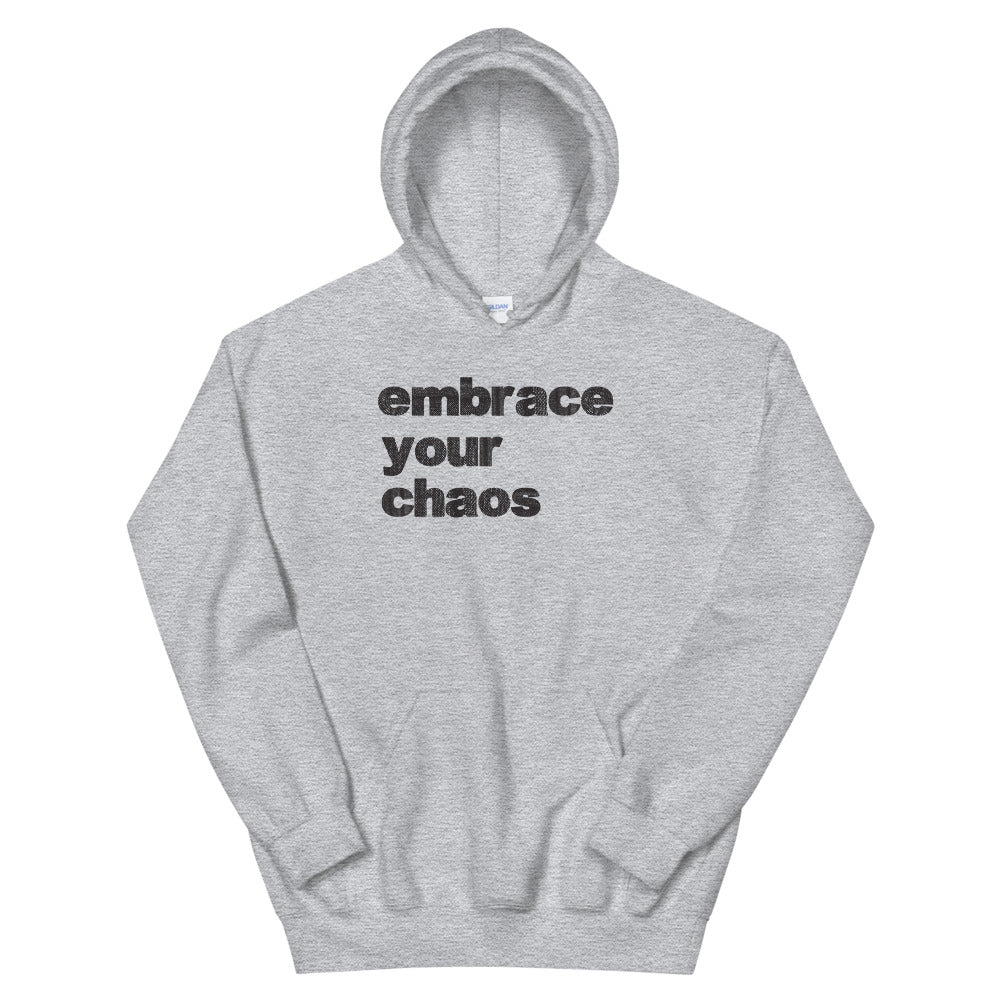 Embrace Your Chaos Hoodie