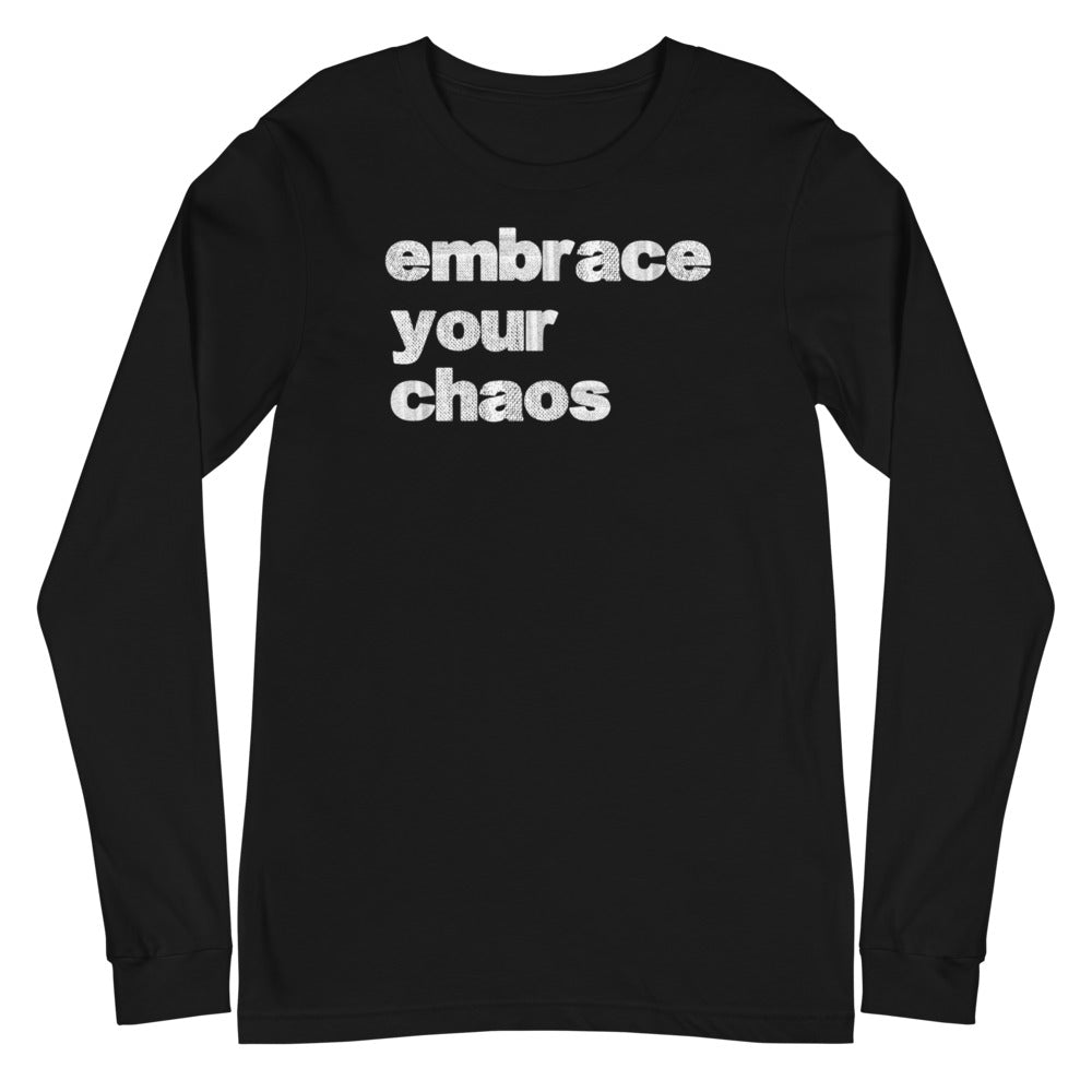 Embrace Your Chaos - Long Sleeve – BlueHouseCollections