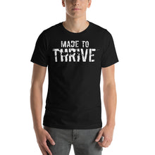 Load image into Gallery viewer, MADE TO THRIVE - SHORT SLEEVE TEE
