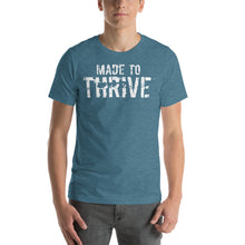 Load image into Gallery viewer, MADE TO THRIVE - SHORT SLEEVE TEE
