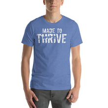 Load image into Gallery viewer, MADE TO THRIVE - SHORT SLEEVE TEE
