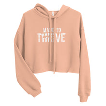 Load image into Gallery viewer, Made to Thrive Crop Hoodie
